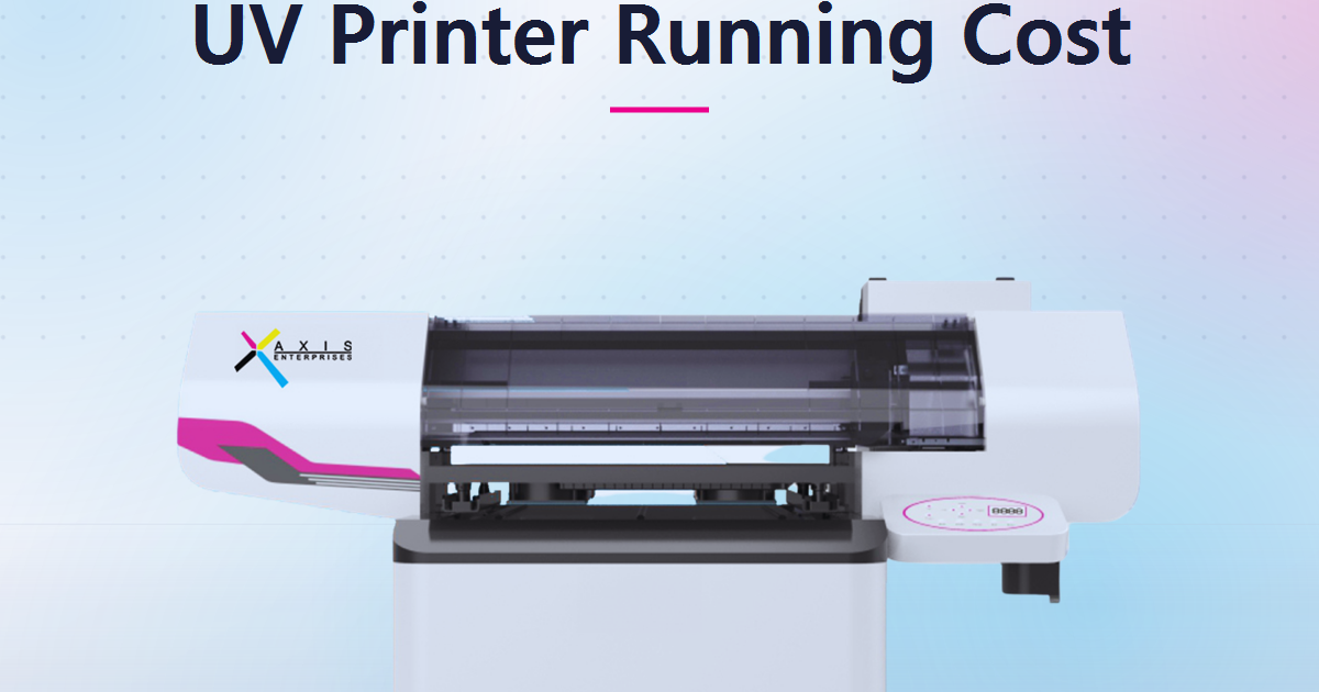 UV Printer Running Cost