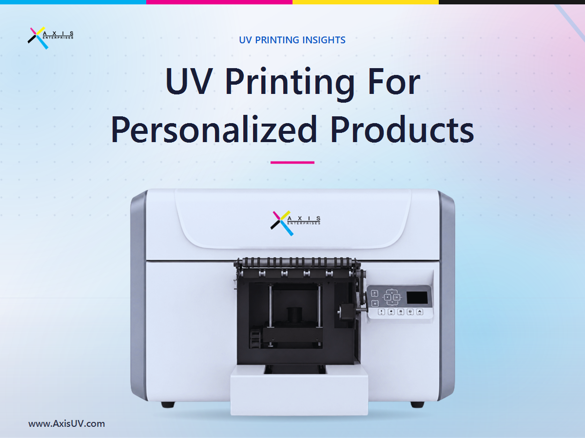 UV Printing and the Personalized Products Boom: How Small Businesses Turn Customization Into Margin