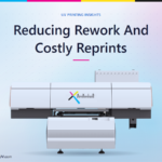 Reducing Rework and Costly Reprints: How UV Printing Helps Print Shops Get It Right the First Time