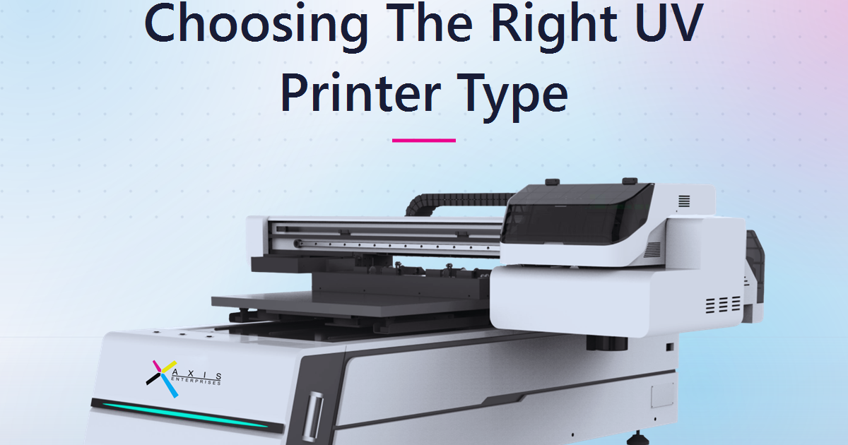 Choosing the Right UV Printer Type: Flatbed, Roll-to-Roll, or Hybrid