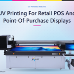 UV Printing For Retail POS And Point-Of-Purchase Displays: The In-Store Opportunity Most Print Shops Miss