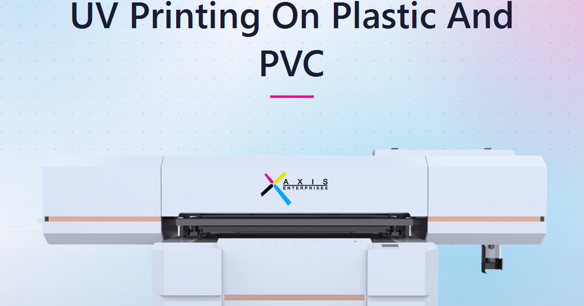 UV Printing On Plastic And PVC: A Buyer's Guide To Printing Directly On Plastic Sheets, Boards And Components
