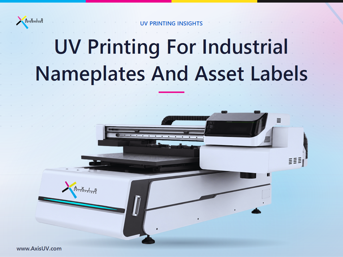 UV Printing for Industrial Nameplates and Asset Labels: The In-House Advantage Indian Manufacturers Are Missing