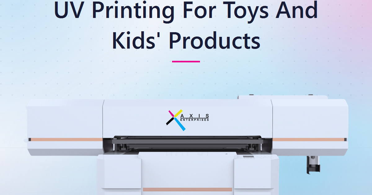UV Printing For Toys And Kids' Products: A Buyer's Guide For Indian Manufacturers