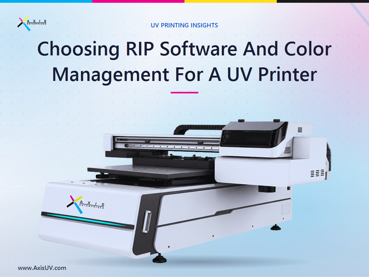 Choosing RIP Software and Color Management for a UV Printer: The Decision That Quietly Controls Your Reprint Rate