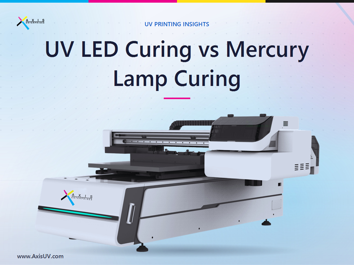 UV LED Curing vs Mercury Lamp Curing: Which UV Printer Curing System Should You Buy?