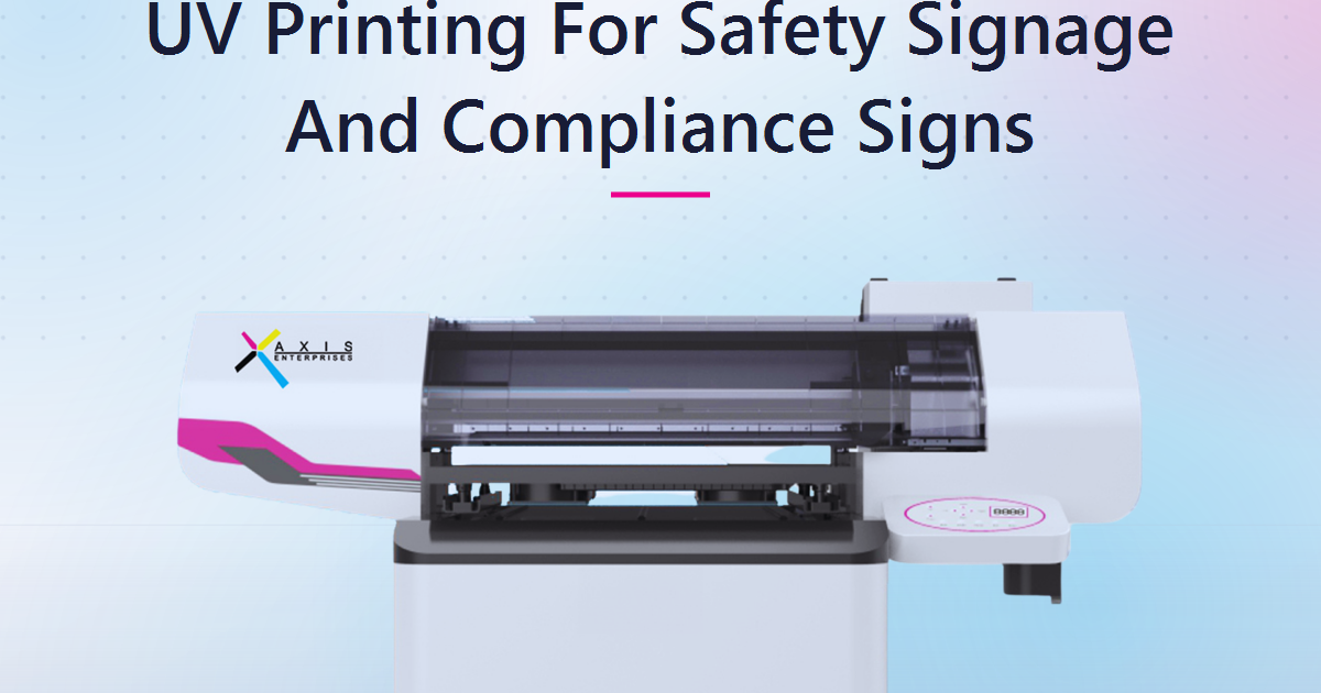 UV Printing for Safety Signage and Compliance Signs: A Steady, Repeat-Order Revenue Line for Indian Print Businesses