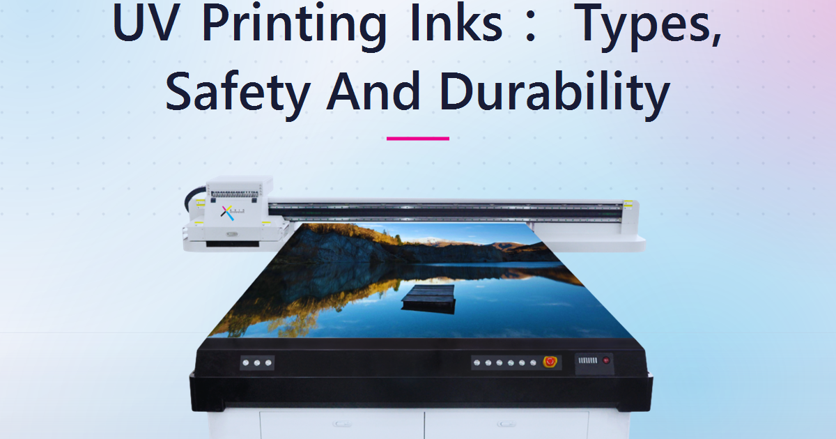 UV Printing Inks Explained: Types, Safety, and What Really Drives Print Durability