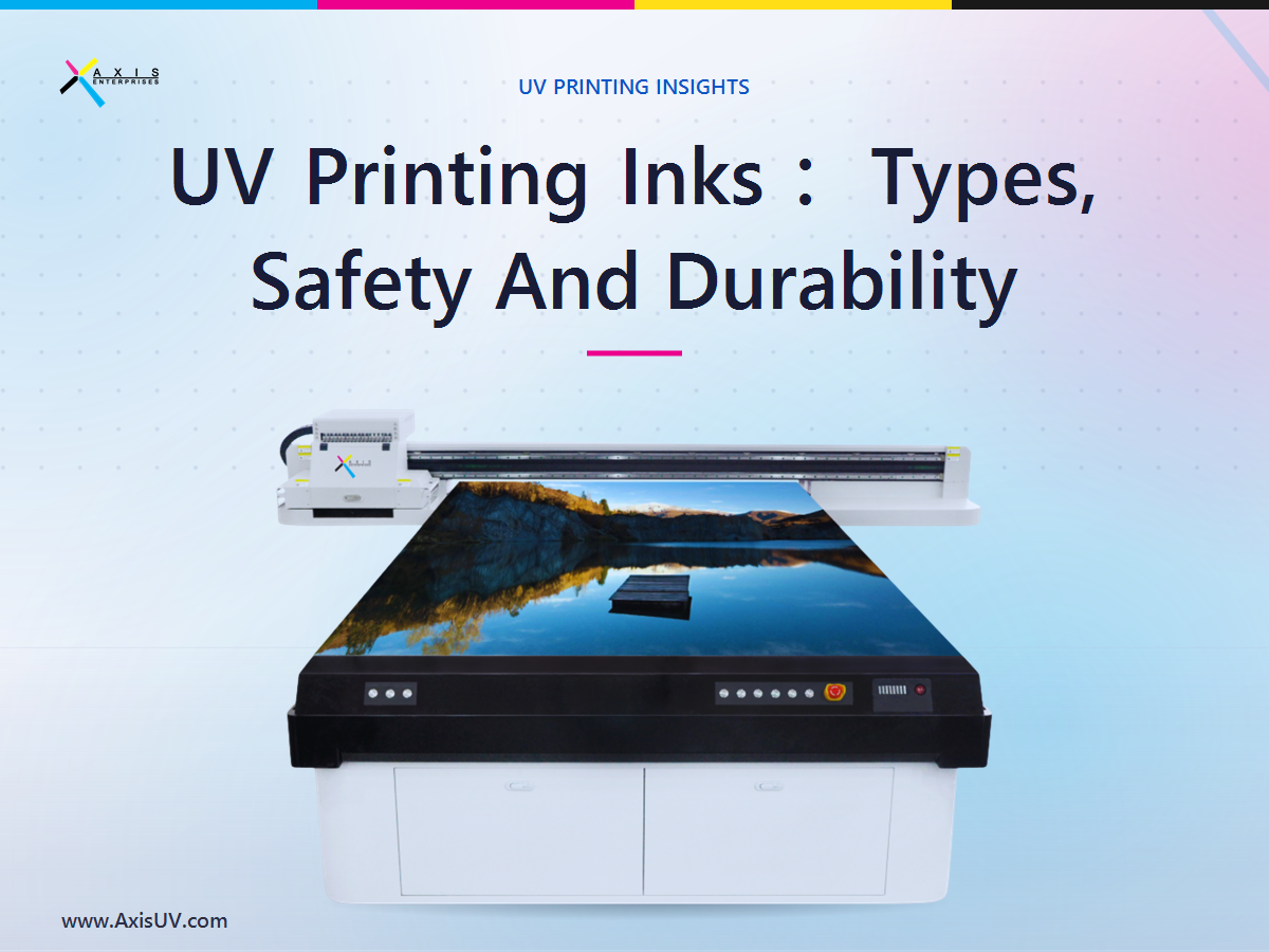 UV Printing Inks Explained: Types, Safety, and What Really Drives Print Durability