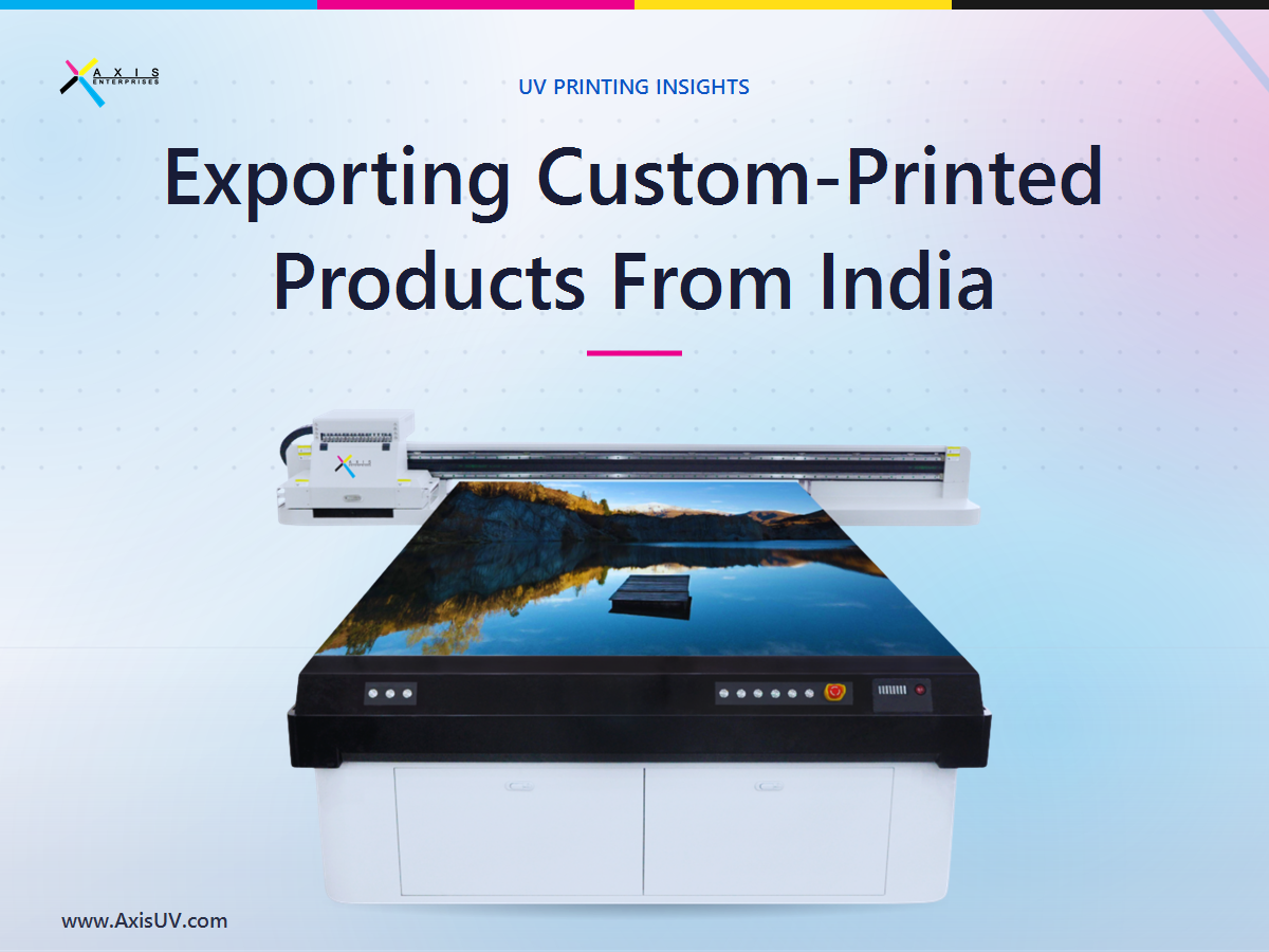 Exporting Custom-Printed Products From India: What Print And Manufacturing Businesses Should Know Before 2030