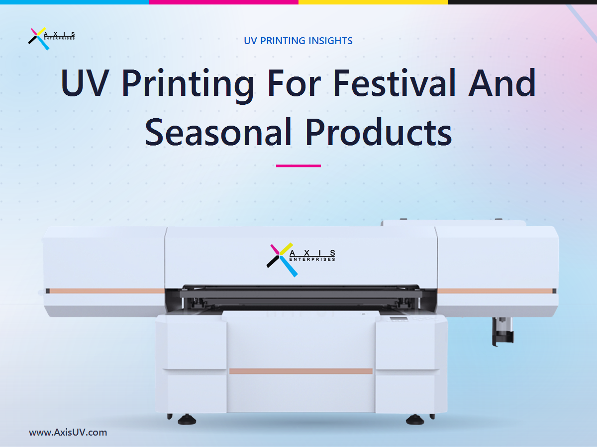UV Printing for Festival and Seasonal Products: How Indian Businesses Can Own the Festive Rush