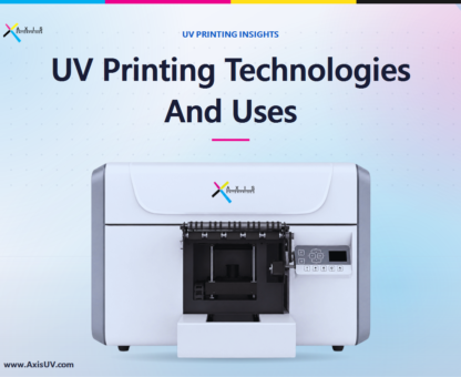 UV Printing Technologies and Their Uses