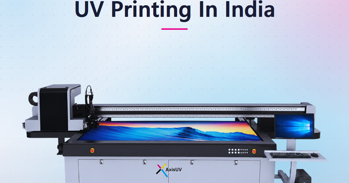 The Evolution of UV Printing in India: Past, Present, and Future