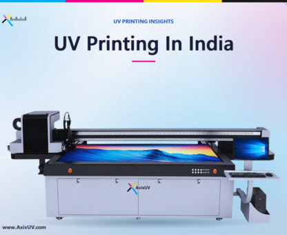 The Evolution of UV Printing in India: Past, Present, and Future