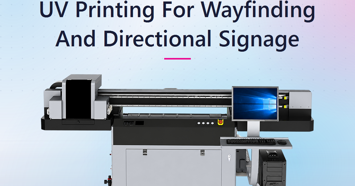UV Printing For Wayfinding And Directional Signage: How To Own The Fastest-Growing Corner Of The Sign Business
