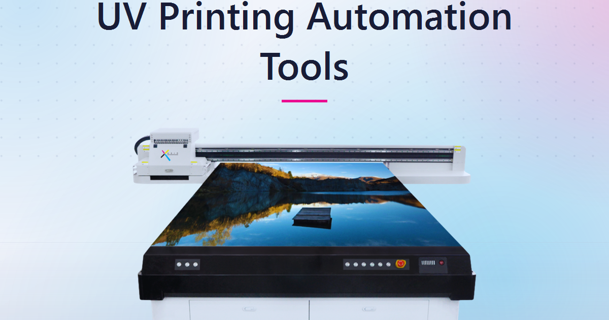 UV Printing Automation: The Tools That Quietly Cut Labor Before Your Rivals Notice