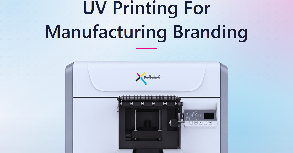 UV Printing for Manufacturing Branding: How Indian Manufacturers Put Their Name on Their Own Products