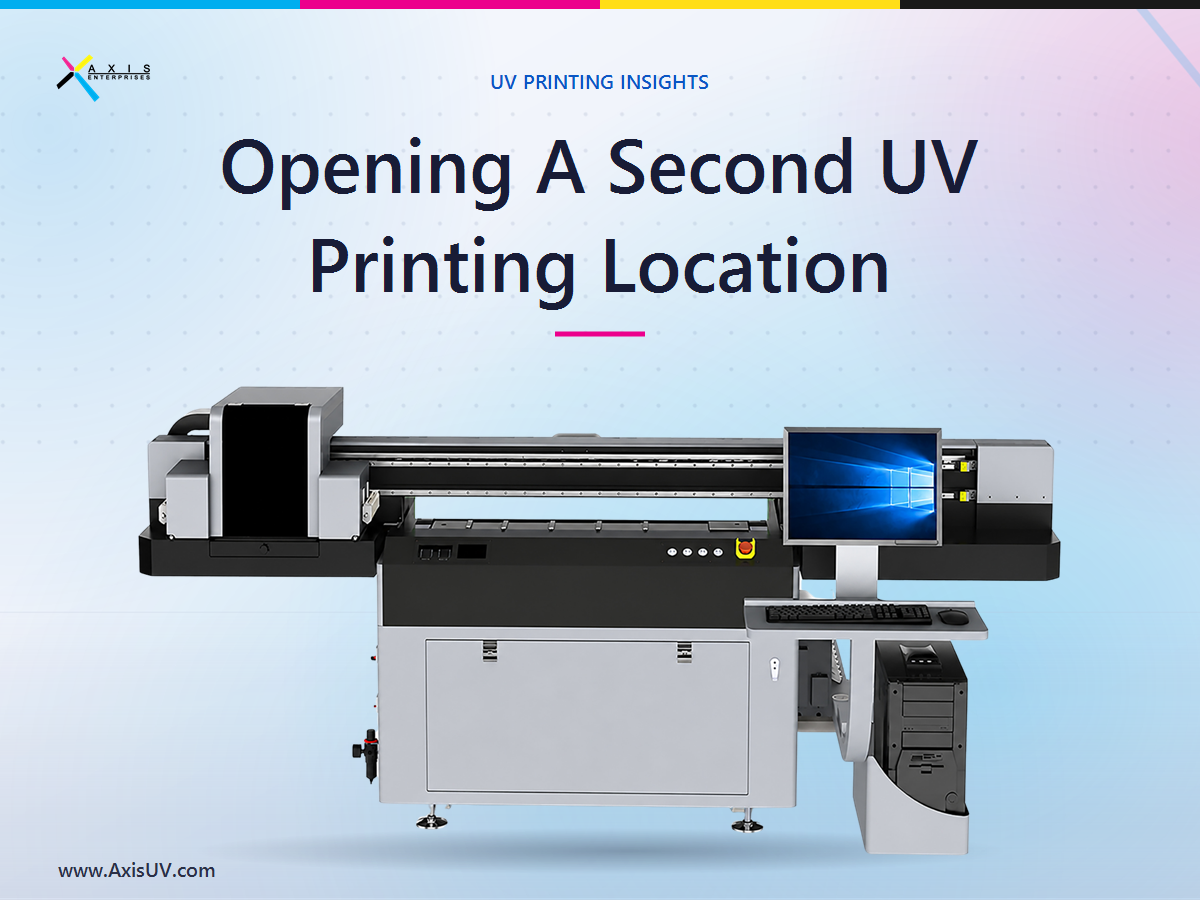 Opening a Second UV Printing Location: When Multi-City Expansion Pays Off, and When It Quietly Breaks You