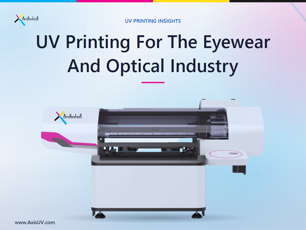 UV Printing For The Eyewear And Optical Industry