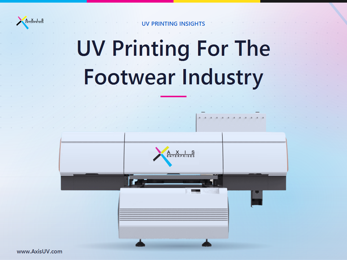 UV Printing For The Footwear Industry: A Practical Buyer's Guide For Indian Manufacturers And Brands