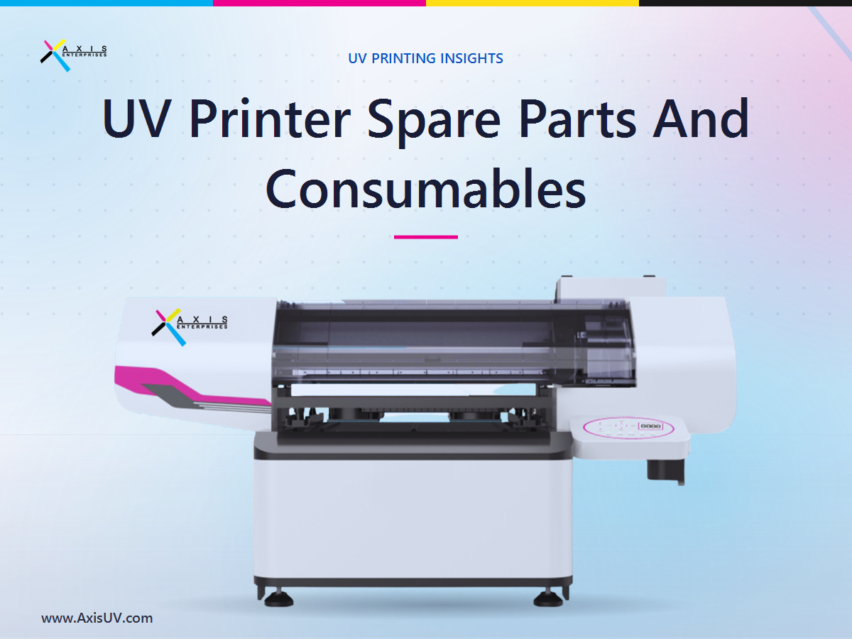 UV Printer Spare Parts And Consumables: The Part Of The Buying Decision Most Owners Skip